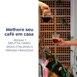 Curso Melhore seu café em casa, módulo 1: Melitta, Hario, moka e prensa francesa